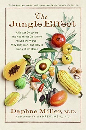 Stock image for The Jungle Effect : A Doctor Discovers the Healthiest Diets from Around the World--Why They Work and How to Bring Them Home for sale by Better World Books: West