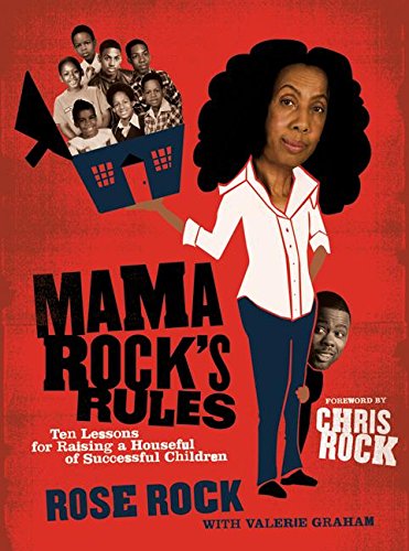 Stock image for Mama Rock's Rules: Ten Lessons for Raising a Houseful of Successful Children for sale by rarefirsts