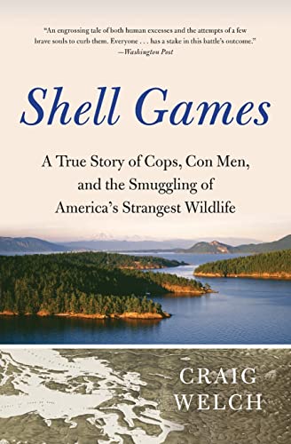 Stock image for Shell Games: A True Story of Cops, Con Men, and the Smuggling of America's Strangest Wildlife for sale by ThriftBooks-Dallas