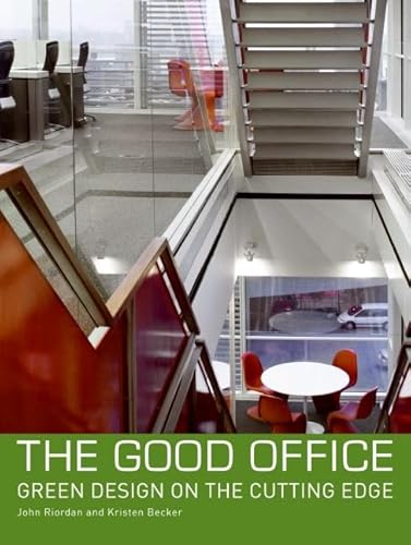 Stock image for The Good Office: Green Design on the Cutting Edge for sale by Wonder Book