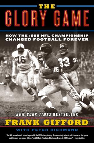 Imagen de archivo de The Glory Game: How the 1958 NFL Championship Changed Football Forever a la venta por Your Online Bookstore