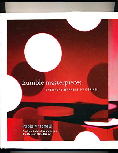 Stock image for Humble Masterpieces : Everyday Marvels of Design for sale by HPB-Red