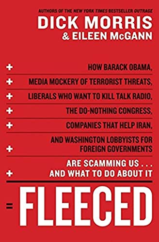 Beispielbild fr Fleeced: How Barack Obama, Media Mockery of Terrorist Threats, Liberals Who Want to Kill Talk Radio, the Do-Nothing Congress, Companies That Help Iran, and Washington Lobbyists for Foreign Governments Are Scamming Us . and What to Do About It zum Verkauf von Gulf Coast Books