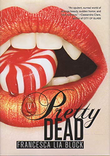 Pretty Dead (9780061547850) by Block, Francesca Lia