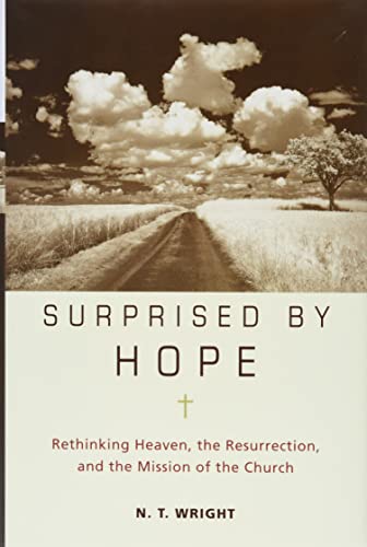 Imagen de archivo de Surprised by Hope: Rethinking Heaven, the Resurrection, and the Mission of the Church a la venta por the good news resource