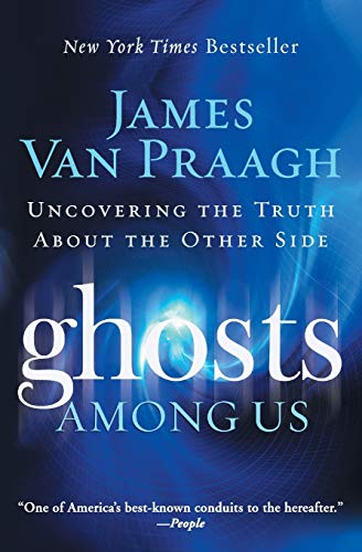 Stock image for Ghosts Among Us: Uncovering the Truth About the Other Side for sale by Orion Tech