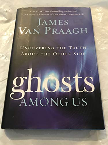 Beispielbild fr Ghosts Among Us: Uncovering the Truth About the Other Side zum Verkauf von SecondSale