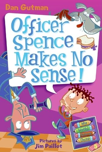 9780061554094: My Weird School Daze #5: Officer Spence Makes No Sense!