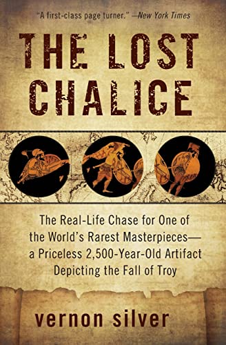 9780061558290: The Lost Chalice: The Real-Life Chase for One of the World's Rarest Masterpieces―a Priceless 2,500-Year-Old Artifact Depicting the Fall of Troy