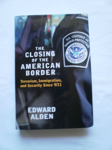 Stock image for The Closing of the American Border : Terrorism, Immigration, and Security since 9/11 for sale by Better World Books: West