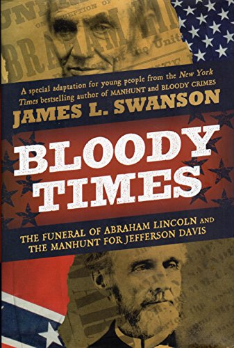 9780061560897: Bloody Times: The Funeral of Abraham Lincoln and the Manhunt for Jefferson Davis