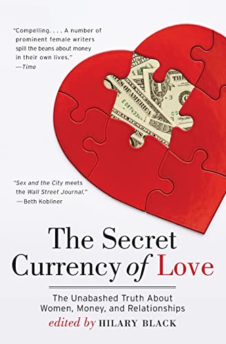 9780061560972: The Secret Currency of Love: The Unabashed Truth About Women, Money, and Relationships