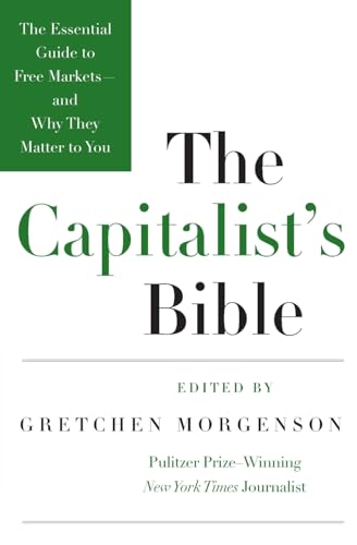 Stock image for The Capitalist's Bible: The Essential Guide to Free Markets--and Why They Matter to You for sale by Orion Tech