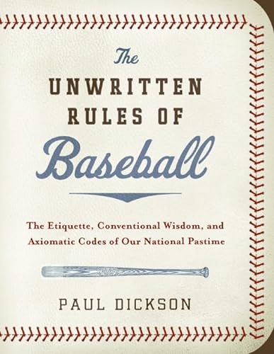 Beispielbild fr The Unwritten Rules of Baseball: The Etiquette, Conventional Wisdom, and Axiomatic Codes of Our National Pastime zum Verkauf von Wonder Book