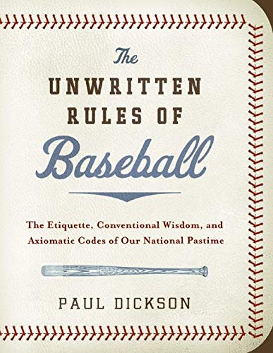 Stock image for The Unwritten Rules of Baseball: The Etiquette, Conventional Wisdom, and Axiomatic Codes of Our National Pastime for sale by SecondSale