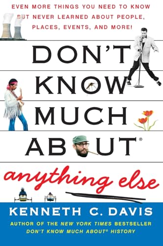 Stock image for Don't Know Much About? Anything Else: Even More Things You Need to Know but Never Learned About People, Places, Events, and More! (Don't Know Much About Series) for sale by SecondSale