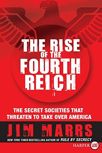 9780061562662: The Rise of the Fourth Reich: The Secret Societies That Threaten to Take Over America