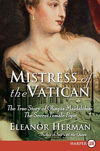 Stock image for Mistress of the Vatican : The True Story of Olimpia Maidalchini: the Secret Female Pope for sale by Better World Books