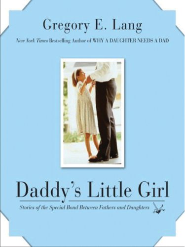 9780061562808: Daddy's Little Girl: Stories of the Special Bond Between Fathers and Daughters