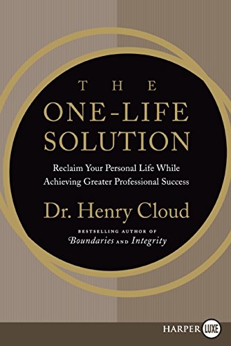 9780061562815: The One-life Solution: Reclaim Your Personal Life While Achieving Greater Professional Success