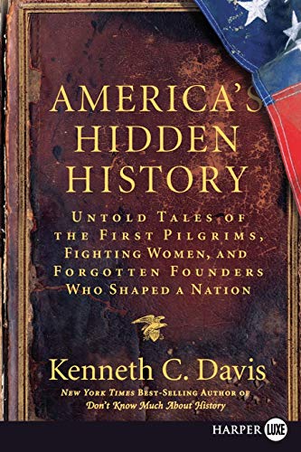 9780061562884: America's Hidden History: Untold Tales of the First Pilgrims, Fighting Women, and Forgotten Founders Who Shaped a Nation