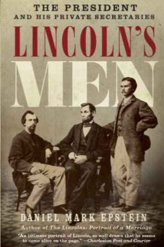 9780061565496: Lincoln's Men: The President and His Private Secretaries