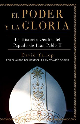 Stock image for El Poder y La Gloria: La Historia Oculta del Papado de Juan Pablo II = The Power and the Glory for sale by ThriftBooks-Dallas