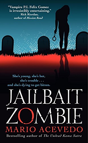 9780061567179: Jailbait Zombie (The Adventures of Felix Gomez)