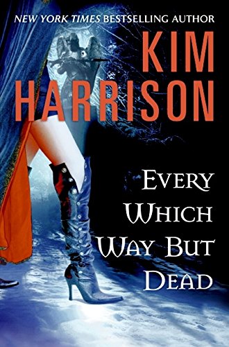 Every Which Way But Dead (9780061567322) by Kim Harrison