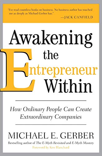 Beispielbild fr Awakening the Entrepreneur Within: How Ordinary People Can Create Extraordinary Companies zum Verkauf von SecondSale