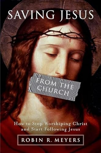 Stock image for Saving Jesus from the Church : How to Stop Worshiping Christ and Start Following Jesus for sale by Better World Books: West