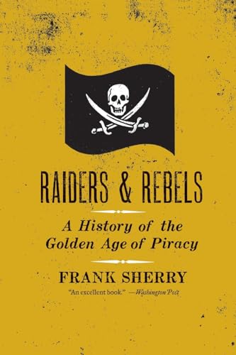 Stock image for Raiders and Rebels: The Golden Age of Piracy for sale by ThriftBooks-Atlanta