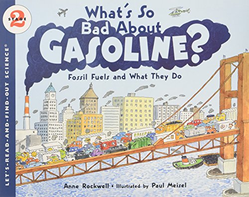 Beispielbild fr What's So Bad About Gasoline?: Fossil Fuels and What They Do (Let's-Read-and-Find-Out Science 2) zum Verkauf von SecondSale