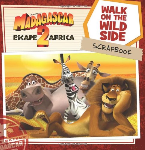 Stock image for Madagascar: Escape 2 Africa: Walk on the Wild Side Scrapbook (Madagascar 2) for sale by SecondSale