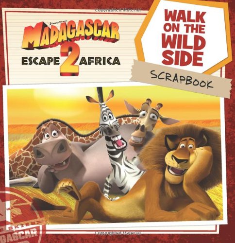 9780061577666: Madagascar: Escape 2 Africa: Walk on the Wild Side Scrapbook (Madagascar 2)