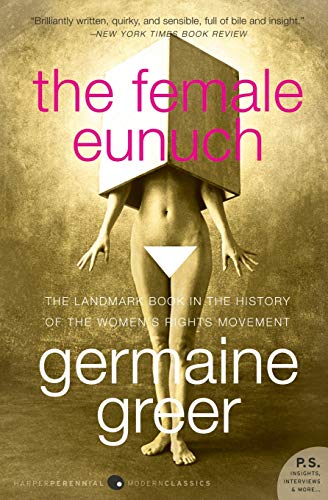 9780061579530: The Female Eunuch