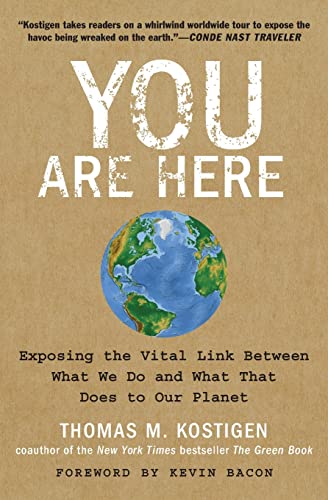 Beispielbild fr You Are Here: Exposing the Vital Link Between What We Do and What That Does to Our Planet zum Verkauf von Once Upon A Time Books