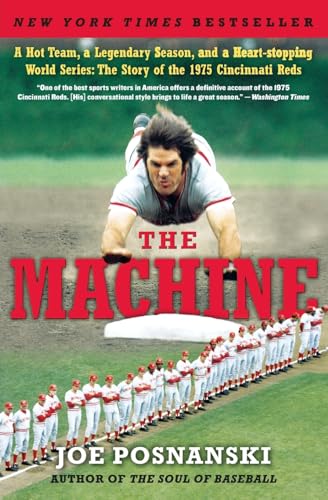 Stock image for The Machine : A Hot Team, a Legendary Season, and a Heart-Stopping World Series: the Story of the 1975 Cincinnati Reds for sale by Better World Books
