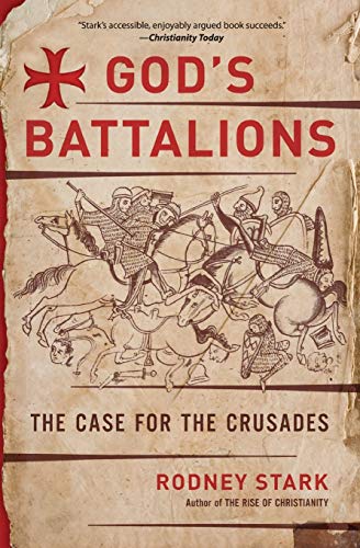 Stock image for God's Battalions: The Case for the Crusades for sale by Salsus Books (P.B.F.A.)