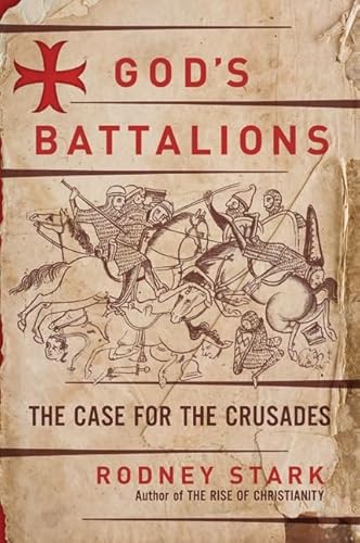 Beispielbild fr God's Battalions : The Case for the Crusades zum Verkauf von Better World Books