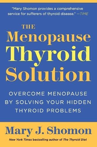 Imagen de archivo de The Menopause Thyroid Solution: Overcome Menopause by Solving Your Hidden Thyroid Problems a la venta por SecondSale