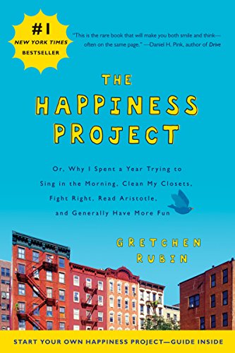 Beispielbild fr The Happiness Project : Or, Why I Spent a Year Trying to Sing in the Morning, Clean My Closets, Fight Right, Read Aristotle, and Generally Have More Fun zum Verkauf von Better World Books