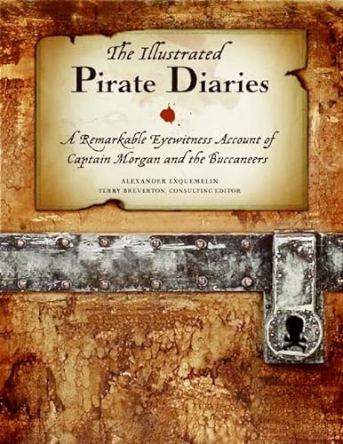 Beispielbild fr The Illustrated Pirate Diaries: A Remarkable Eyewitness Account of Captain Morgan and the Buccaneers zum Verkauf von WorldofBooks
