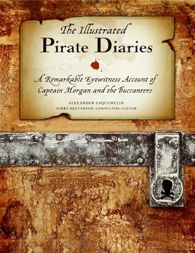 Stock image for The Illustrated Pirate Diaries: A Remarkable Eyewitness Account of Captain Morgan and the Buccaneers for sale by Heisenbooks