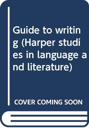 Stock image for Guide to Writing (Harper Studies in Language and Literature) for sale by gearbooks