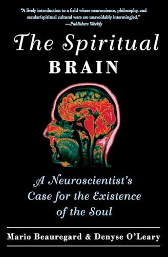 Beispielbild fr The Spiritual Brain: A Neuroscientists Case for the Existence of the Soul zum Verkauf von Goodwill