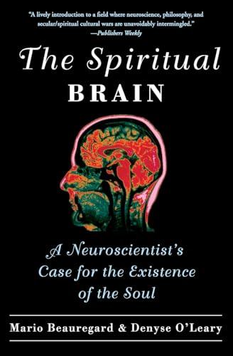 9780061625985: The Spiritual Brain: A Neuroscientist's Case for the Existence of the Soul