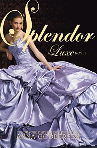 Beispielbild fr Splendor (Luxe (Hardcover)) zum Verkauf von AwesomeBooks