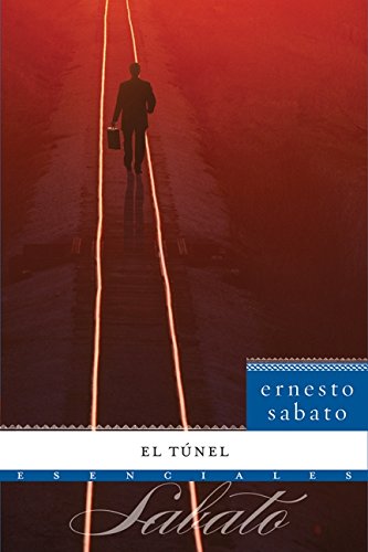 Imagen de archivo de El Túnel: Novela (Esenciales) (Spanish Edition) a la venta por Books From California