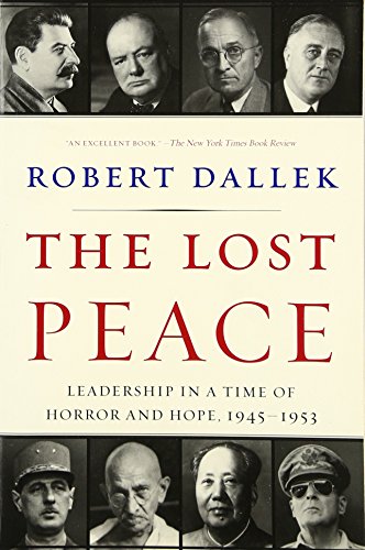 Beispielbild fr The Lost Peace: Leadership in a Time of Horror and Hope, 1945-1953 (signed) zum Verkauf von Second Story Books, ABAA